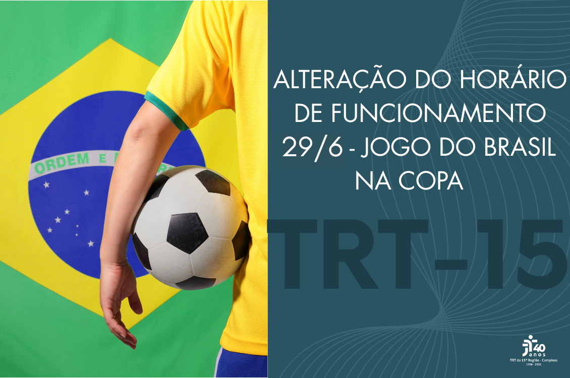 imagem com bandeira do Brasil e metade do dorso de um jogador de futebol com a bola e a informação sobre horário especial para 29/6